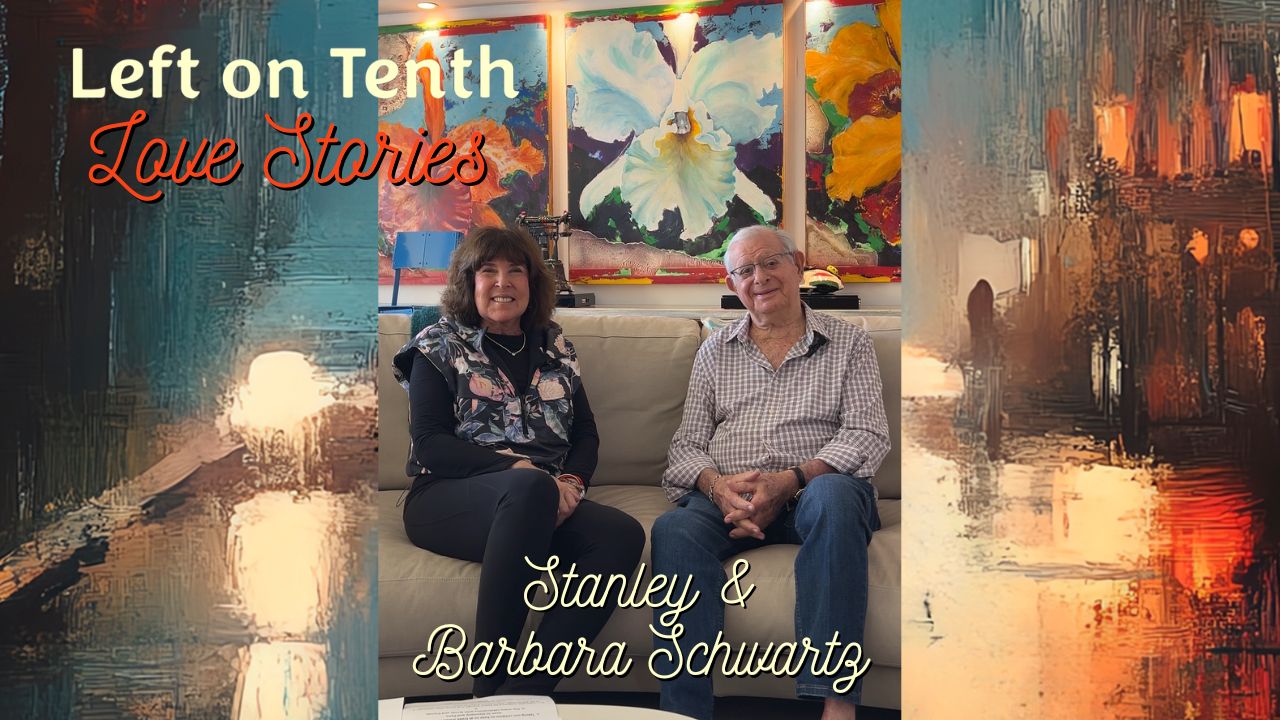 Stanley & Barbara Schwartz | Left on Tenth Love Stories Series